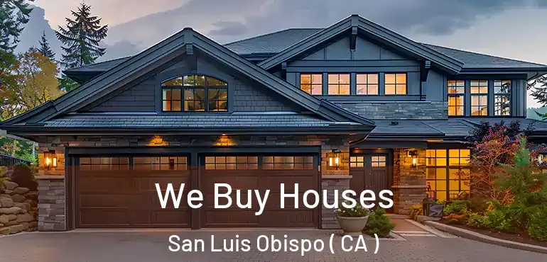  We Buy Houses San Luis Obispo ( CA )