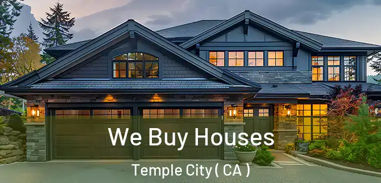  We Buy Houses Temple City ( CA )