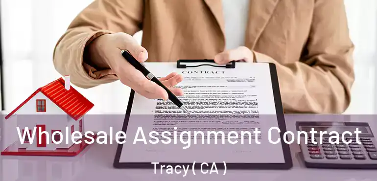 Wholesale Assignment Contract Tracy ( CA )
