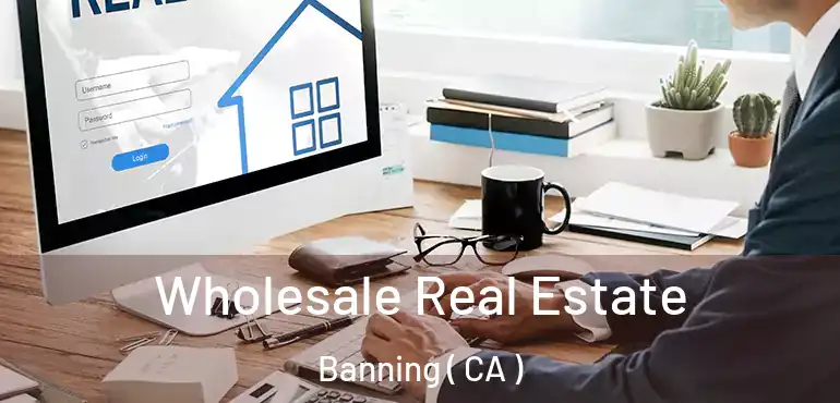 Wholesale Real Estate Banning ( CA )