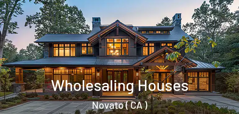  Wholesaling Houses Novato ( CA )