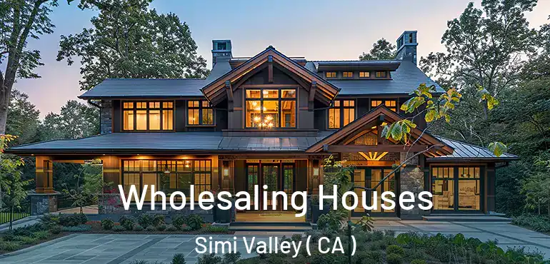  Wholesaling Houses Simi Valley ( CA )