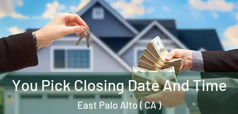  You Pick Closing Date And Time East Palo Alto ( CA )