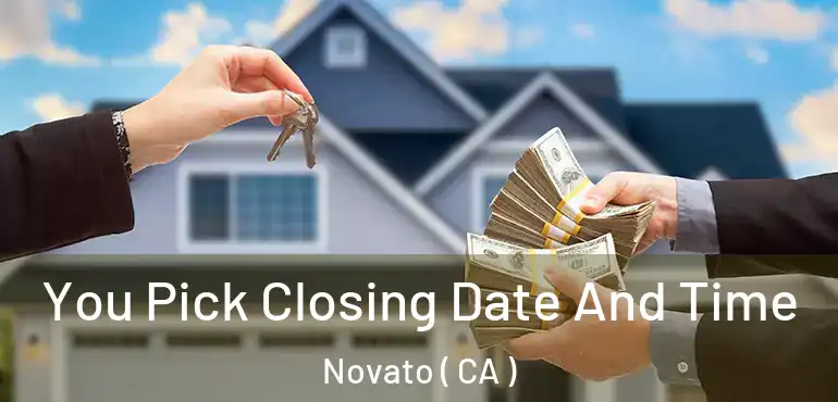  You Pick Closing Date And Time Novato ( CA )